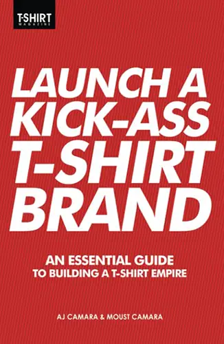 Red cover emblazoned with huge white text “Launch a Kick‑Ass T‑Shirt Brand – Essential guide to building a T‑shirt empire.”