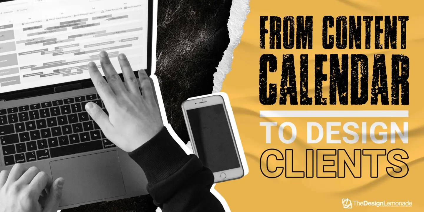 Hands working on a laptop with a digital content calendar next to bold text reading "From Content Calendar to Design Clients" with TheDesignLemonade branding