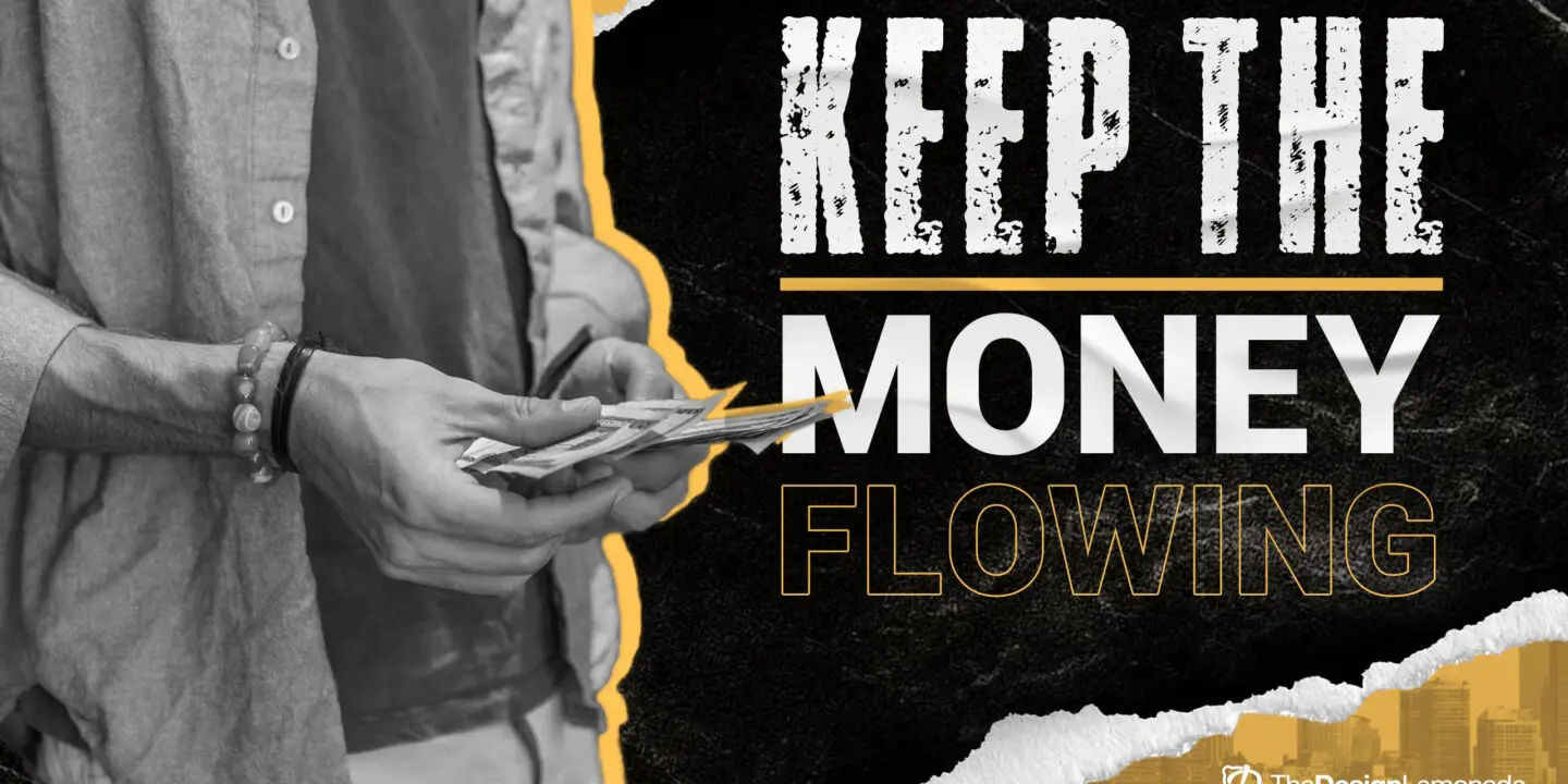 Close-up of a design entrepreneur holding a stack of money with text overlay “Keep the Money Flowing.”
