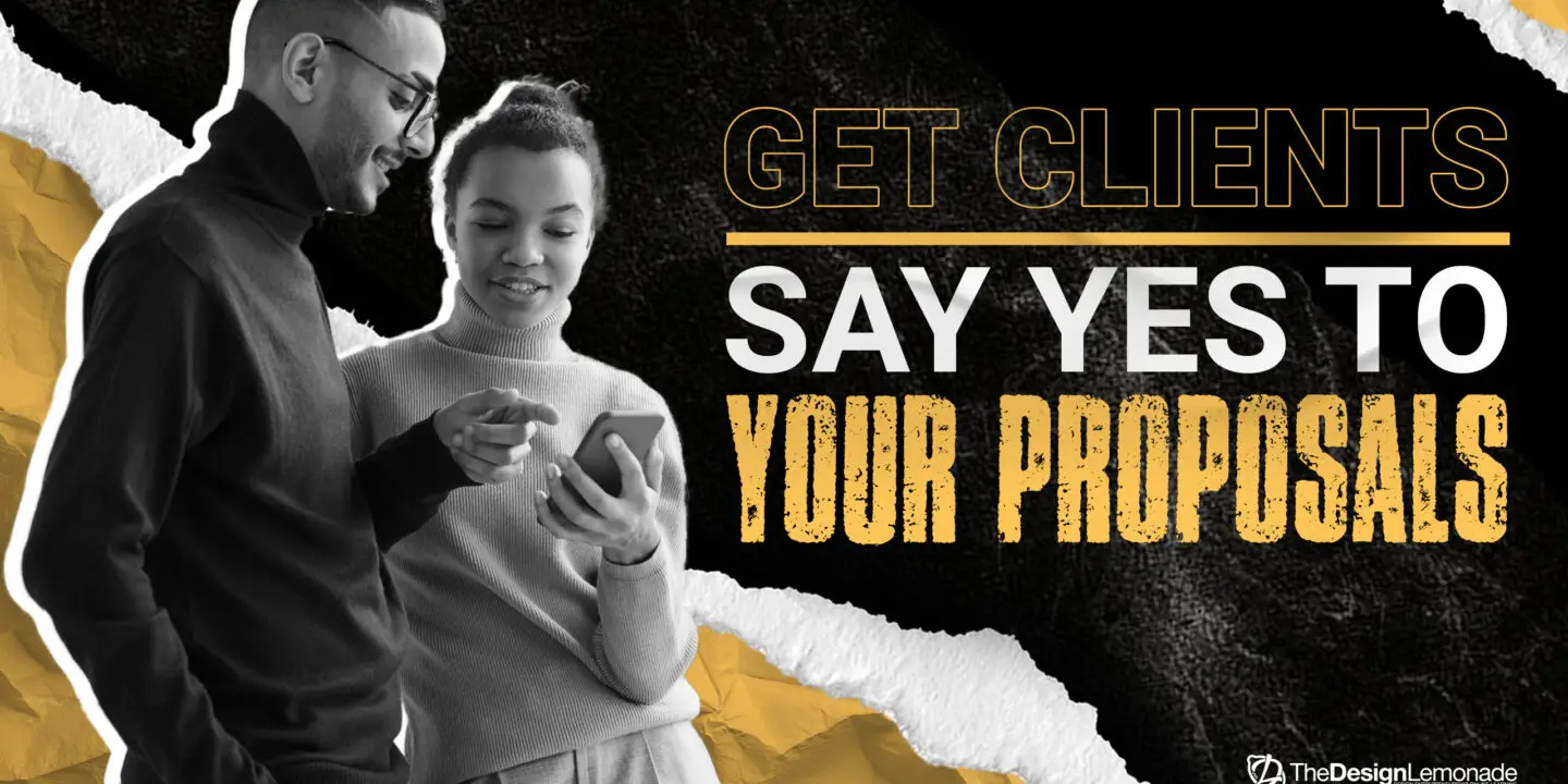 Design entrepreneur showing a proposal to a client on a smartphone with bold text overlay saying “Get Clients — Say Yes to Your Proposals.”