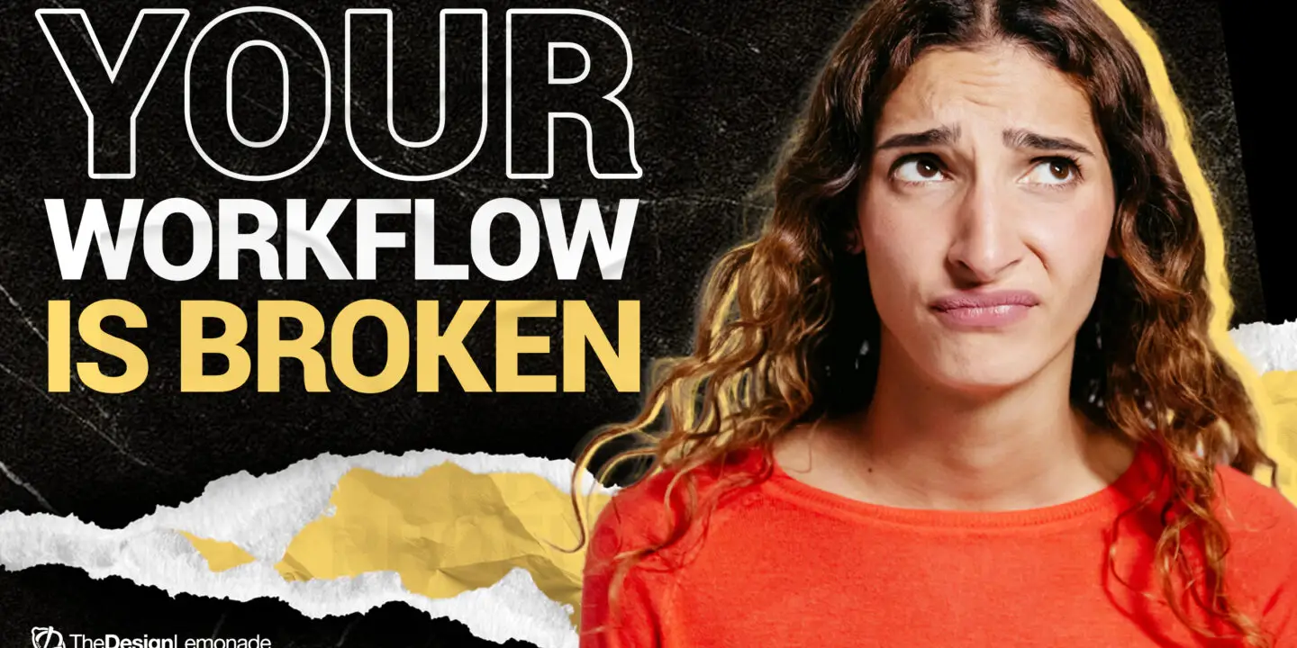 Frustrated designer with confused expression next to text “Your workflow is broken” highlighting chaotic design process.