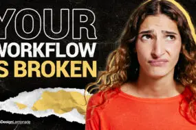 Frustrated designer with confused expression next to text “Your workflow is broken” highlighting chaotic design process.